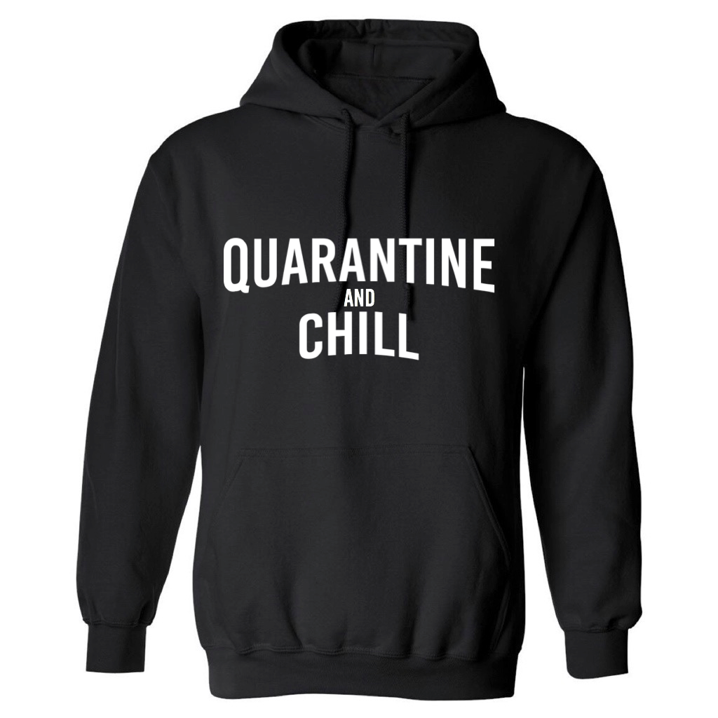QUARANTINE + CHILL HOODIE