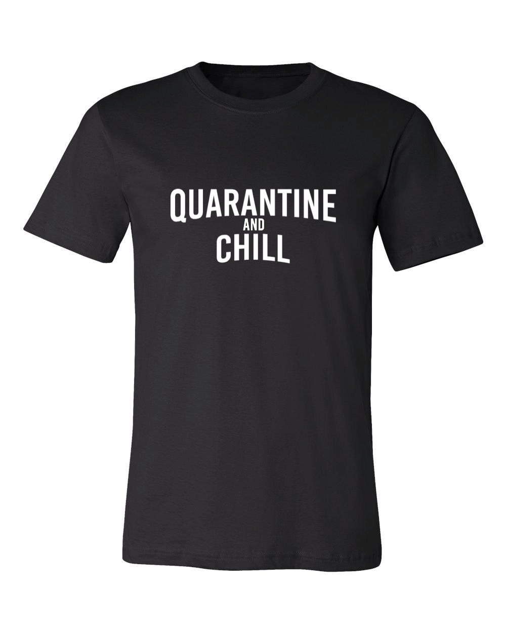 QUARANTINE + CHILL T-SHIRT