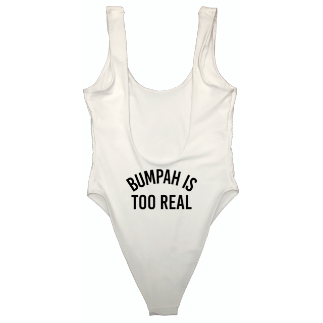 BUMPAH IS TOO REAL [BOOTY PRINT]