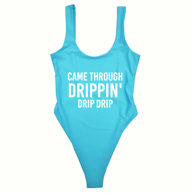 CAME THROUGH DRIPPIN'