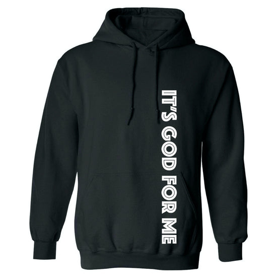 IT'S GOD FOR ME (HG) HOODIE