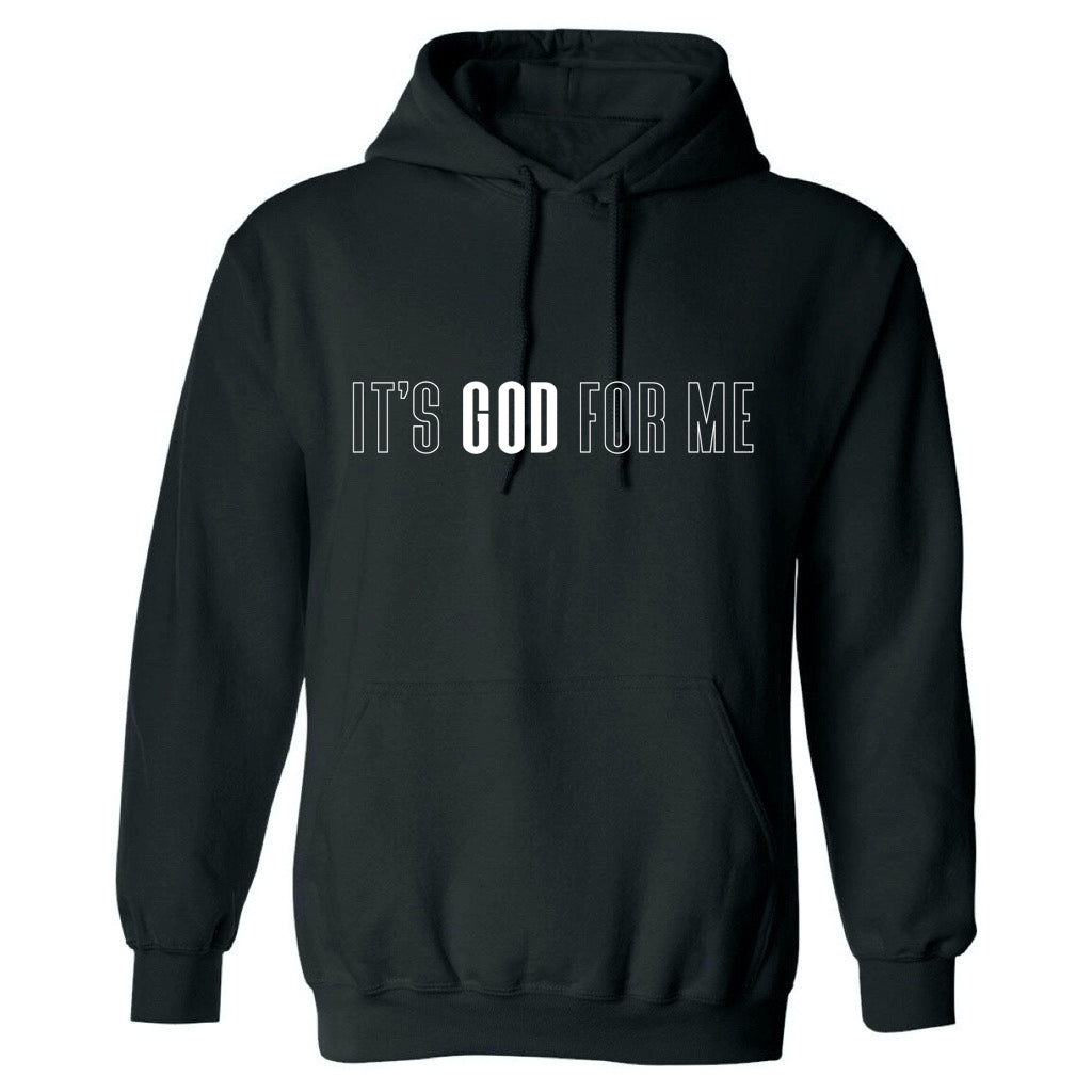 IT'S GOD FOR ME HOODIE