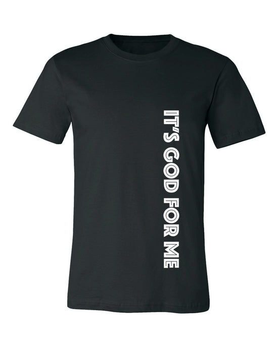 IT'S GOD FOR ME (HG) T-SHIRT