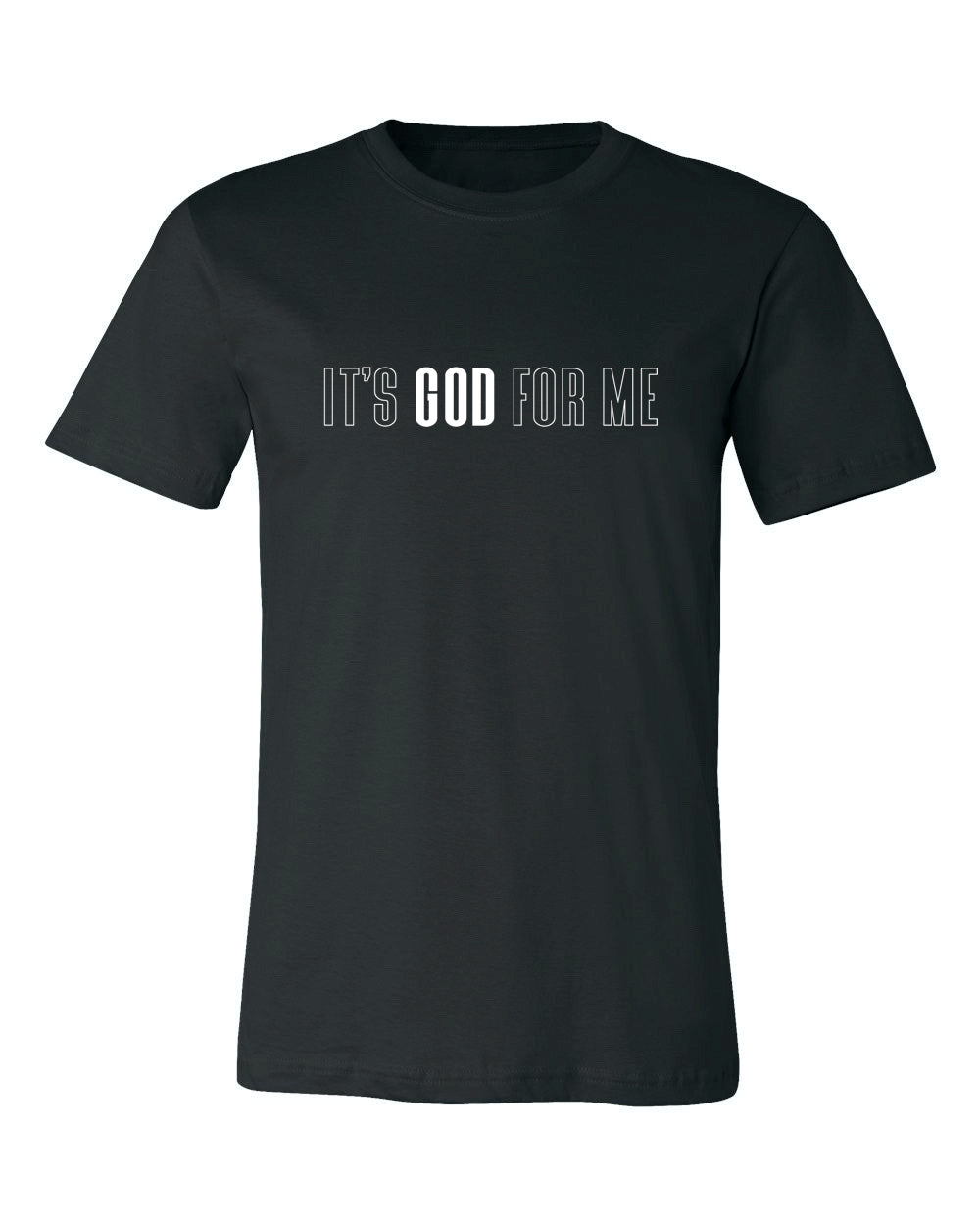 IT'S GOD FOR ME T-SHIRT