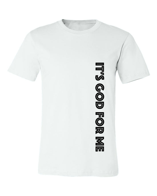 IT'S GOD FOR ME (HG) T-SHIRT