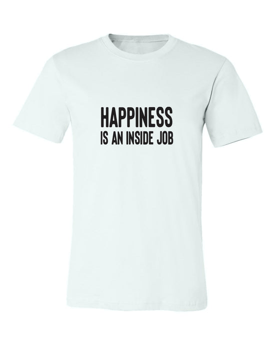 Load image into Gallery viewer, HAPPINESS IS AN INSIDE JOB T-SHIRT
