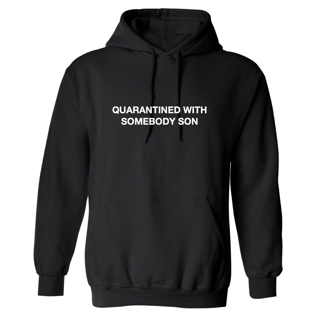 SOMEBODY SON HOODIE