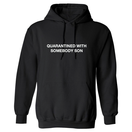 SOMEBODY SON HOODIE