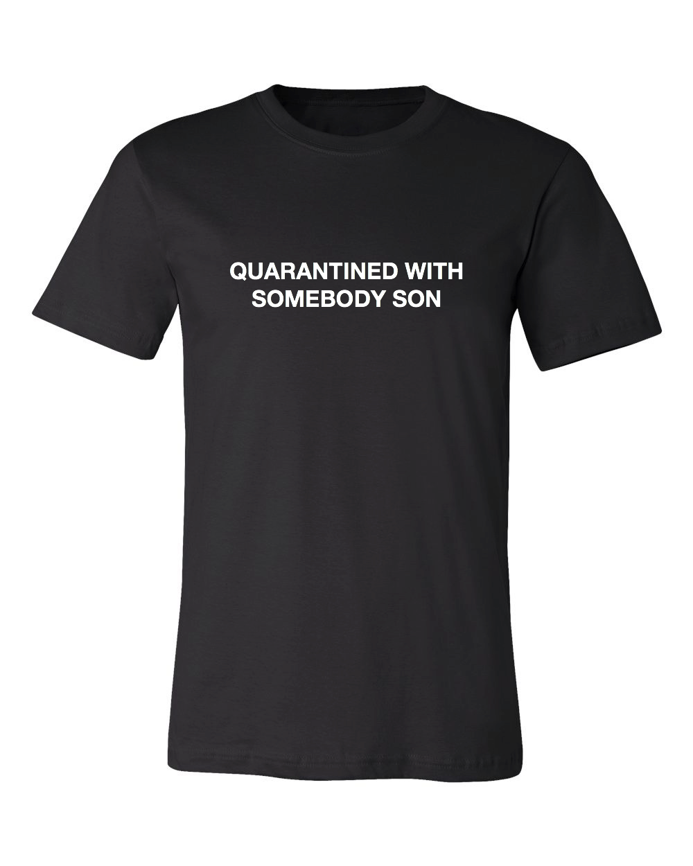 SOMEBODY SON T-SHIRT