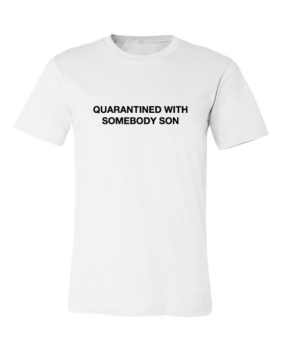 SOMEBODY SON T-SHIRT
