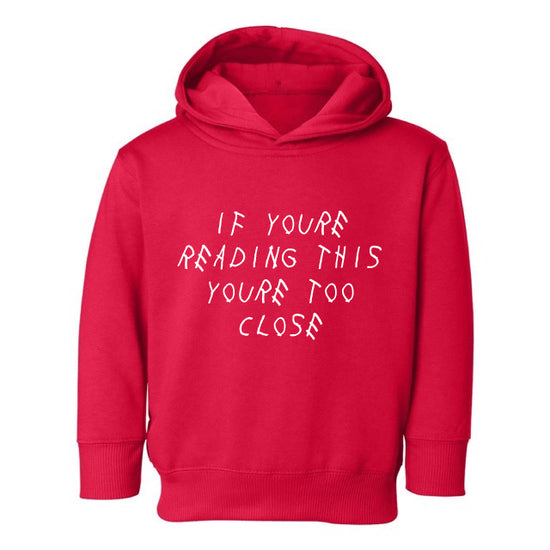 TOO CLOSE HOODIE – TODDLERS