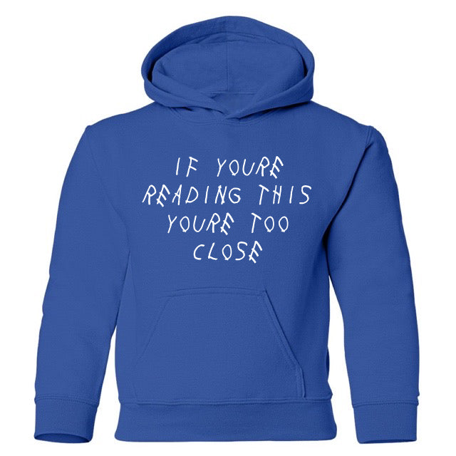 TOO CLOSE HOODIE – KIDS