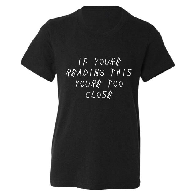 TOO CLOSE T-SHIRT – KIDS