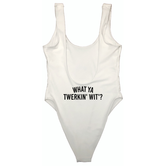 WHAT YA TWERKIN' WIT? [BOOTY PRINT]
