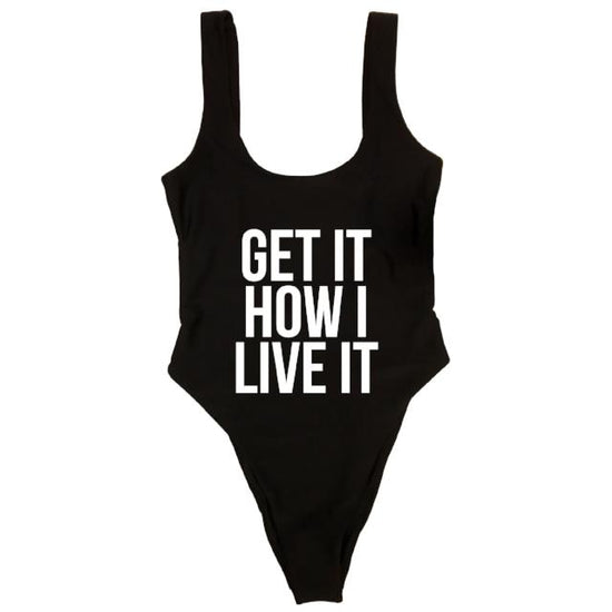 GET IT HOW I LIVE IT