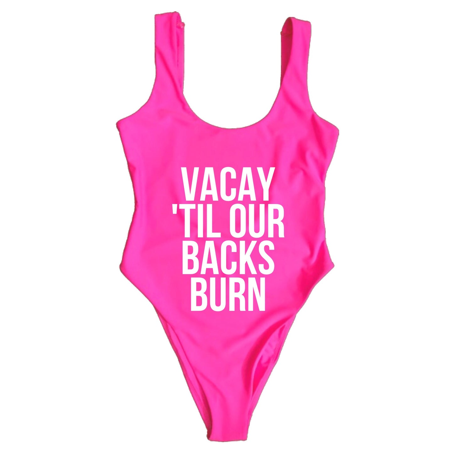 VACAY 'TIL OUR BACKS BURN