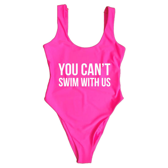 YOU CAN’T SWIM WITH US