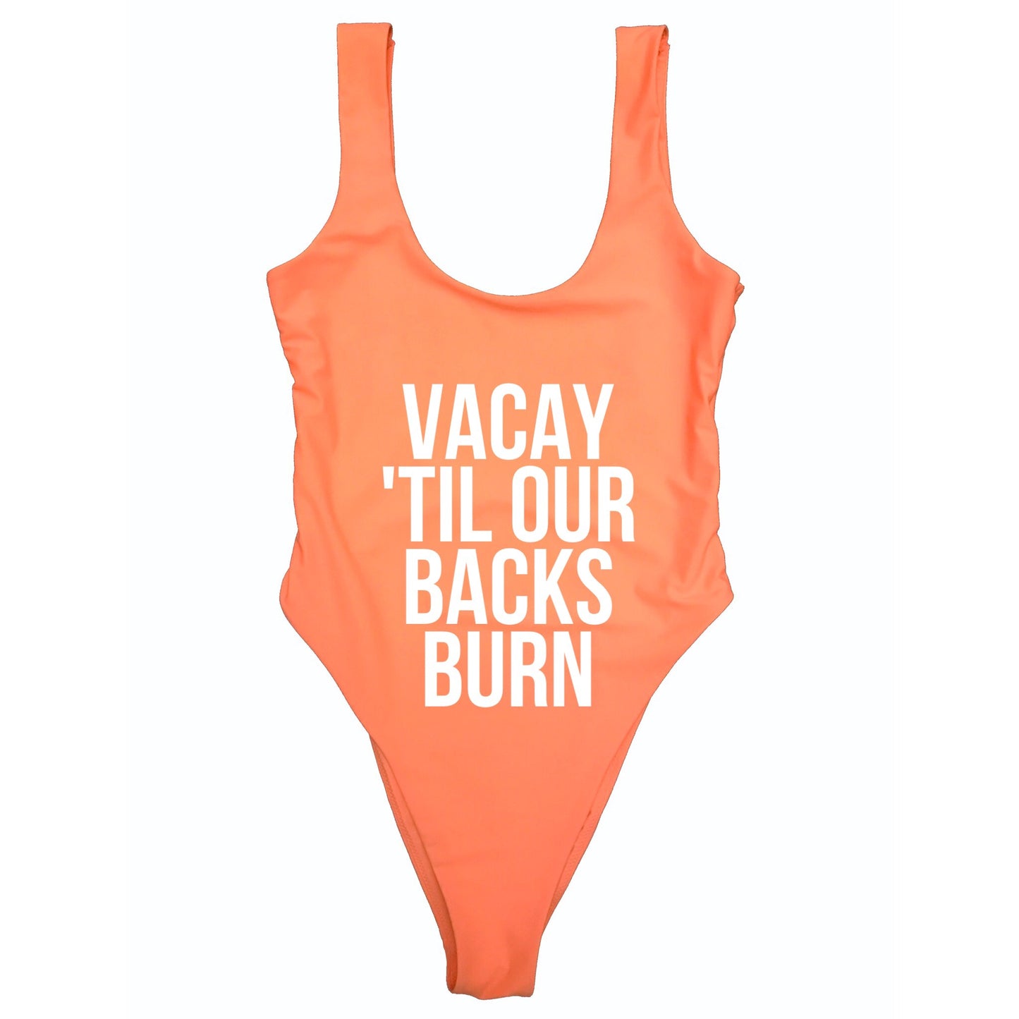 VACAY 'TIL OUR BACKS BURN