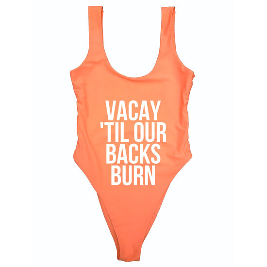VACAY 'TIL OUR BACKS BURN
