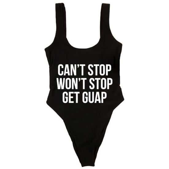 CAN’T STOP WON’T STOP GET GUAP