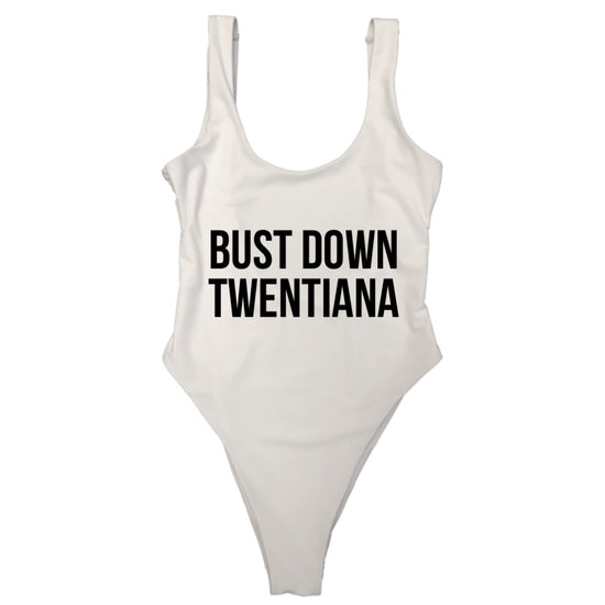 BUST DOWN TWENTIANA
