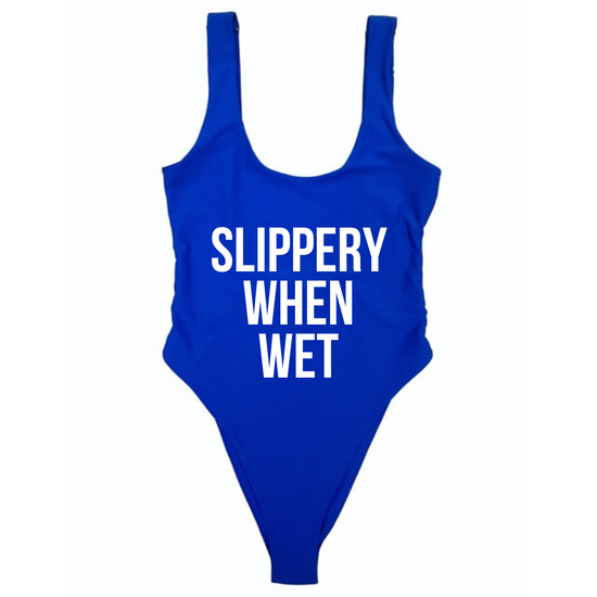 SLIPPERY WHEN WET