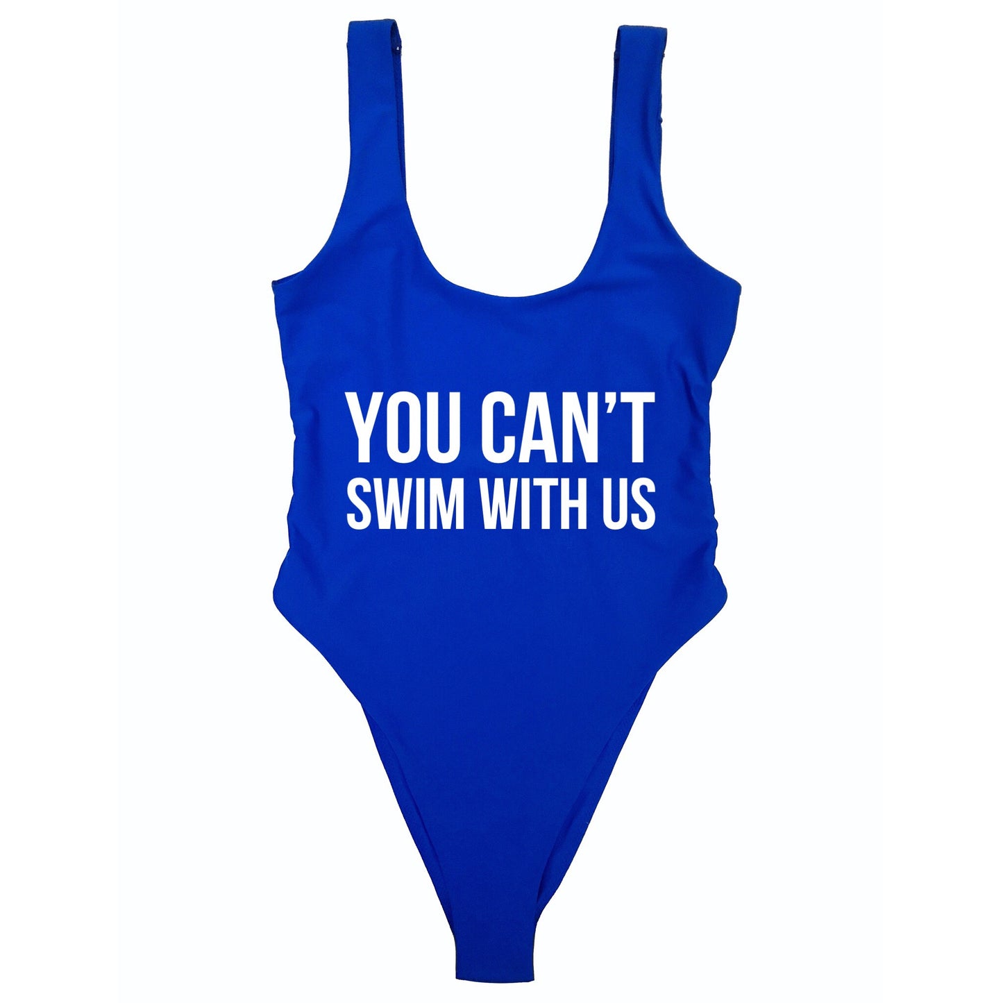 YOU CAN’T SWIM WITH US
