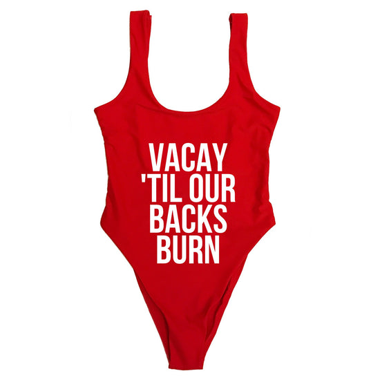 Load image into Gallery viewer, VACAY &amp;#39;TIL OUR BACKS BURN
