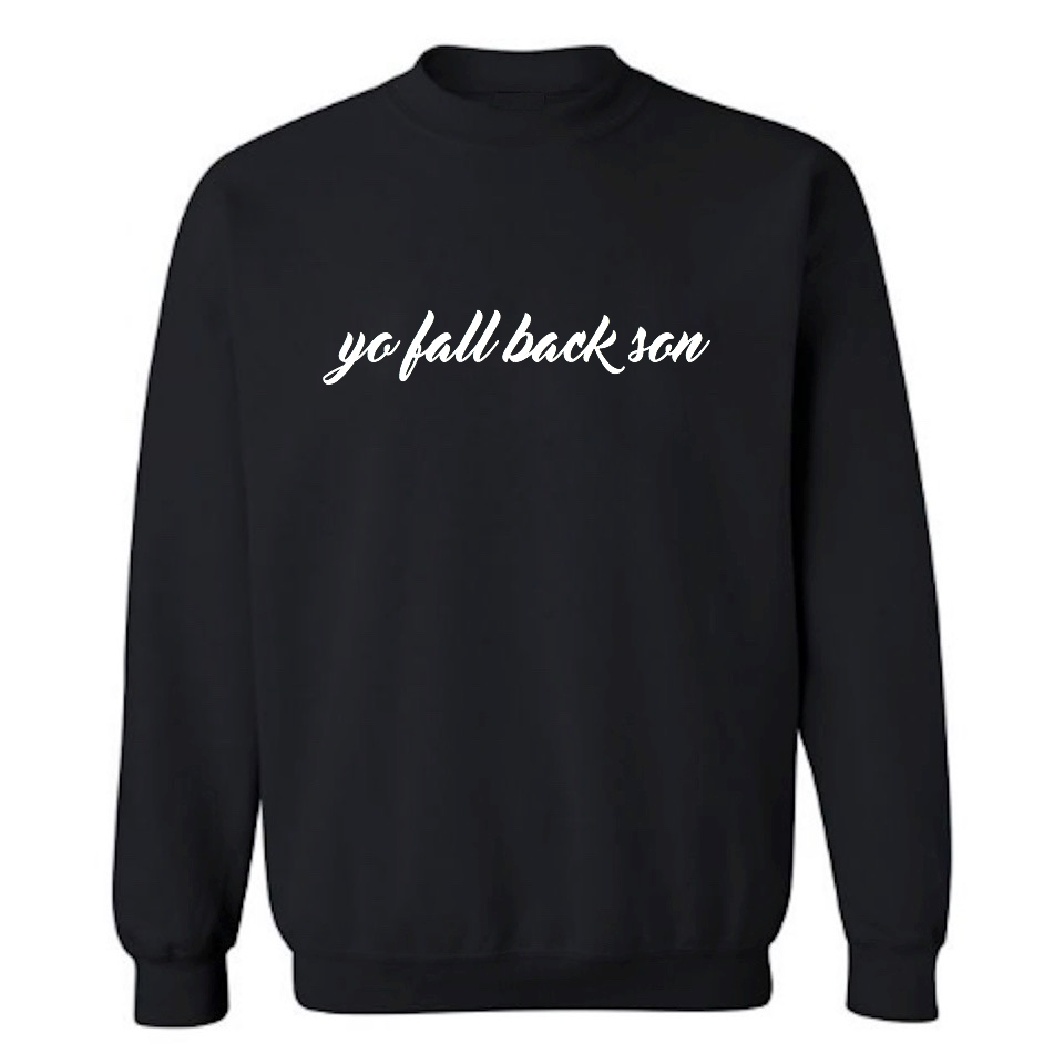 YO FALL BACK SON SWEATSHIRT