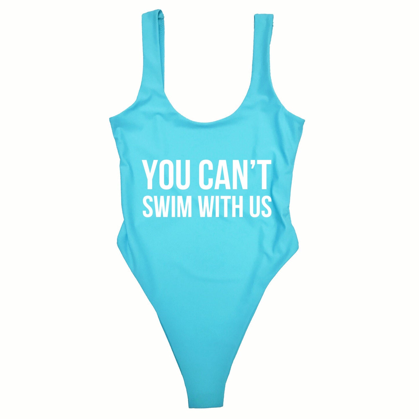 YOU CAN’T SWIM WITH US