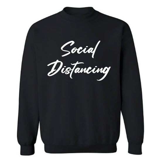SOCIAL DISTANCING SWEATSHIRT