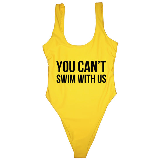 YOU CAN’T SWIM WITH US