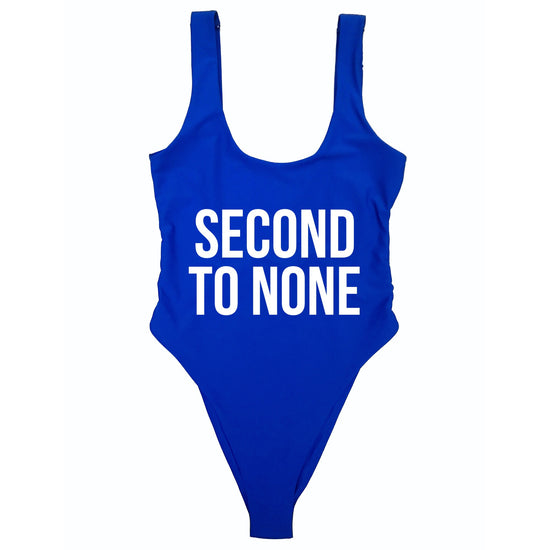 SECOND TO NONE