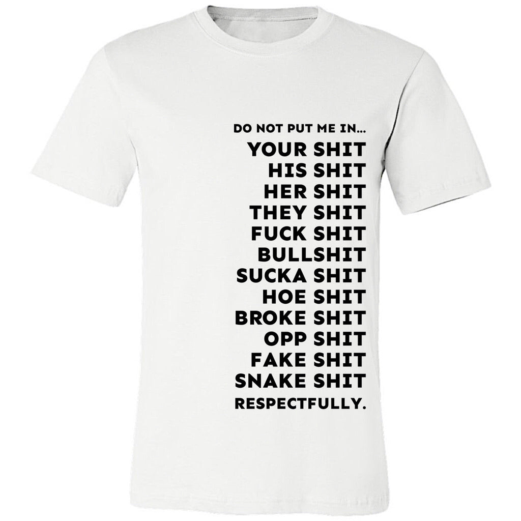 DO NOT PUT ME IN T-SHIRT