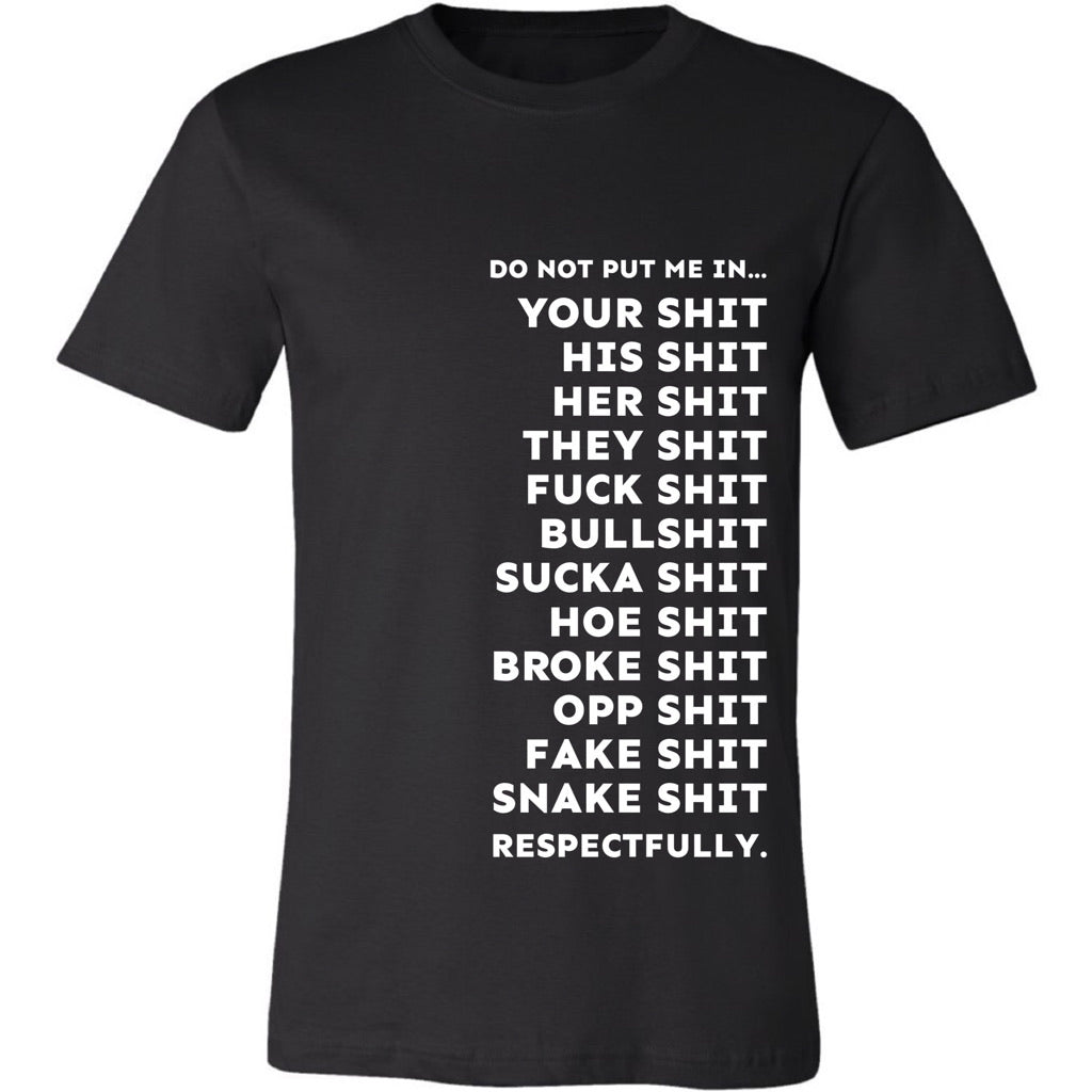 DO NOT PUT ME IN T-SHIRT