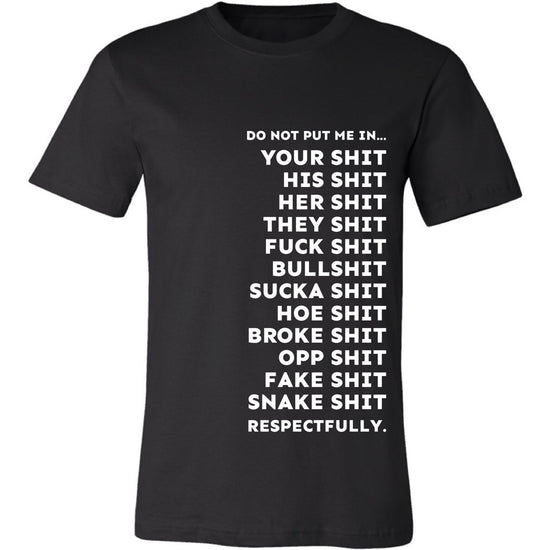 DO NOT PUT ME IN T-SHIRT