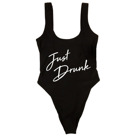 JUST DRUNK