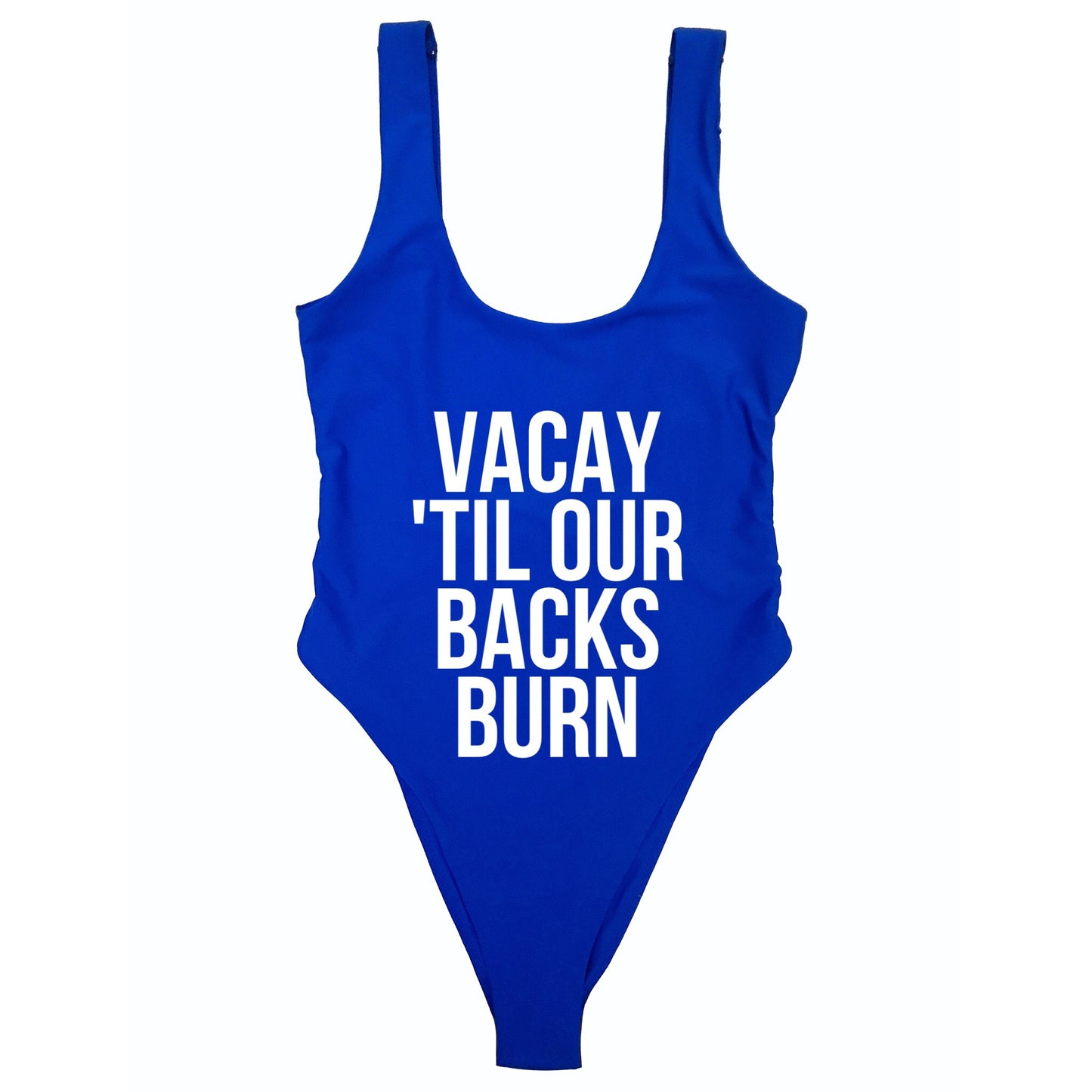 VACAY 'TIL OUR BACKS BURN