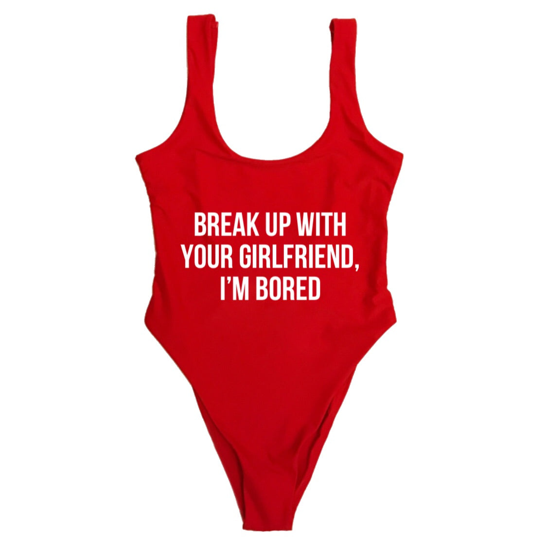 BREAK UP WITH YOUR GIRLFRIEND, I’M BORED