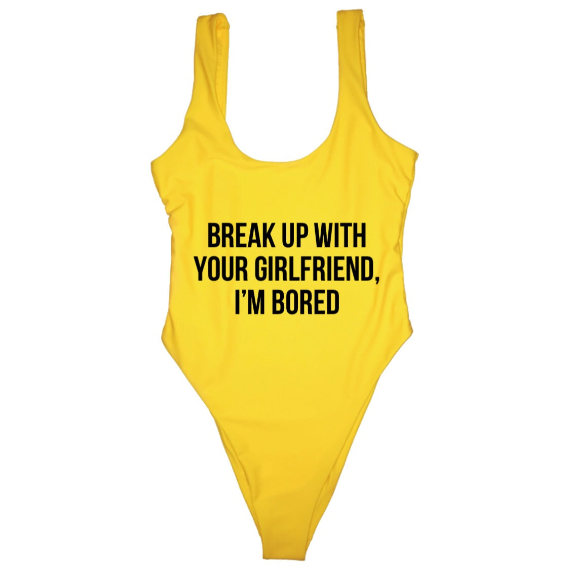 BREAK UP WITH YOUR GIRLFRIEND, I’M BORED